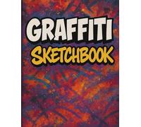 Graffiti Sketchbook - CDX Edition 4: A Creative Journal for Urban Artists, Street Style & Graffiti Design
