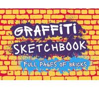 Graffiti Sketchbook: Cool Street Art Drawing Pad For Kids With Full Page Printed Brick Wall Design To Practice Tagging On!