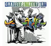 Graffiti Street Art Coloring Book (Vol. 1): The Ultimate Stress Relief, Relaxation Coloring Book For Adults and Teens With 40 Original Drawings on ... to Prevent Marker and Gel Pen Bleed-Through