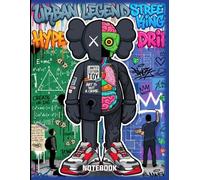 Graffiti Urban Legend Street King KAWS Pop Art Inspired College Ruled Notebook: Street Art Style Notebook For Teens ( 8.5 x 11 inches) Blank Lined Notebook Journal- 120 Pages