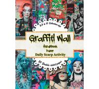 Graffiti Wall Scrapbook Paper: Street Art Graffiti Pattern For Scrapbooking, Ephemera, Junk Journal, Double Sided Decorative Craft Paper For Gift ... Media Art, Premium Paper Size 8.5" x 11"