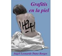Grafitis en la piel Ángel Leonardo Duno Borges