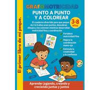 Grafomotricidad Punto a Punto y a Colorear: El cuaderno divertido para que los niños unan puntos, descubran dibujos y los coloreen mientras desarrollan motricidad fina y coordinación.