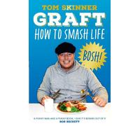 Graft: The new book from Apprentice star and sales expert Tom Skinner - your guide for how to find success, make money and smash life