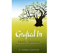 Grafted in: Israel, Gentiles, and the Mystery of the Gospel