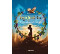 Grafted In: Risen from the Ashes