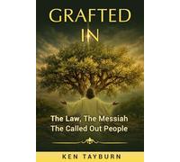 Grafted In: The Law, The Messiah, and The Called-Out People