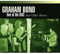 Graham Bond - Live At The BBC and Other Stories (Remastered 4 CD set, 50 tracks)