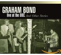 Graham Bond - Live At Bbc & Other Stori
