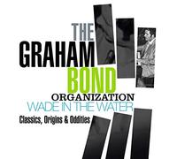 GRAHAM BOND ORGANIZA - WADE IN THE WATER CLASSICS O - CD - A4z