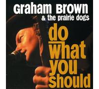 Graham Brown & The P - Do What You Should