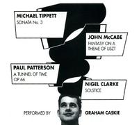 Graham Caskie - British Piano Sonatas, vol. 1 - Tippett, McCabe, Patterson, Clarke