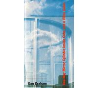 Graham, Dan - Dan Graham: Two-Way Mirror Cylinder Inside Cube and a Video Salon [DVD]