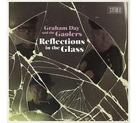 Graham Day & The Gaolers - Reflections In The Glass [VINYL]