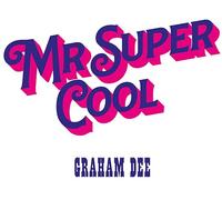 Graham Dee - Mr. Super Cool