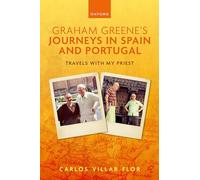 Graham Greene's Journeys in Spain and Portugal: Travels with My Priest