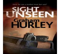 Graham Hurley Sight Unseen Hardback Book Graham Hurley Multicolor