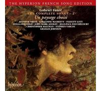 Graham Johnson - Faure: The Complete Songs, Vol. 2 - Un paysage choisi