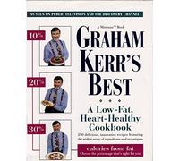 Graham Kerr's Best: A Low Fat, Heart-Healthy Cookbook