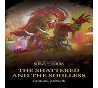 Graham McNeill The Shattered & the Soulless Paperback Book Graham McNeill Multicolor