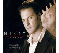 Graham,Mikey - You Could Be My Everything
