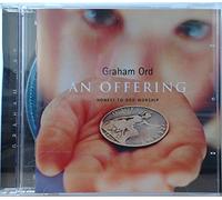 GRAHAM ORD - GRAHAM ORD - AN OFFERING HONEST TO GOD WORSHIP