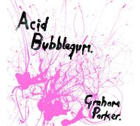 Parker, Graham - Acid Bubblegum [Bonus Tracks Edition] [VINYL]