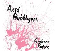 Parker, Graham - Acid Bubblegum [Bonus Tracks Edition] [VINYL]