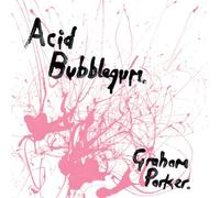 Parker, Graham - Acid Bubblegum [Bonus Tracks Edition] [VINYL]