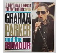 Graham Parker And The Rumour - IT DON'T MEAN A THING IF YOU AIN'T GOT THAT SWING LP (VINYL ALBUM) UK VERTIGO 1984