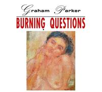 Graham Parker - Burning Questions (Expanded Edition)