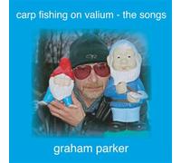 GRAHAM PARKER - CARP FISHING ON VALIUM