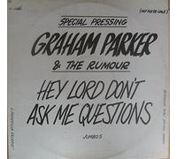 GRAHAM PARKER & THE RUMOUR - 12"Single -Promo,Hey Lord Don't Ask Me Questions