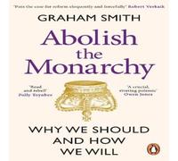 Graham Smith Abolish the Monarchy Paperback Book Graham Smith Multicolor