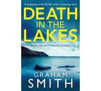 Graham Smith Death in the Lakes: A gripping crime thriller with a stunning Graham Smith Multicolor