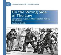 Graham Smith On the Wrong Side of The Law : Complaints Against Metropolitan in White Graham Smith White