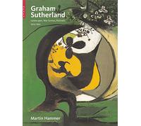 Graham Sutherland: Landscapes, War Scenes, Portraits 1924-1950