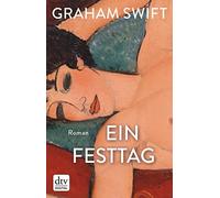 Graham Swift Susanne Höbel Ein Festtag: Roman (Paperback)