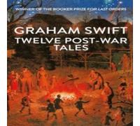 Graham Swift Twelve Post-War Tales : 'A marvel of the storyteller's art' Graham Swift Multicolor