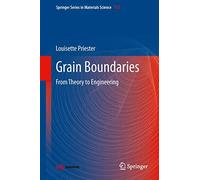 Grain Boundaries: From Theory to Engineering: 172 (Springer Series in Materials Science, 172)