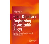 Grain Boundary Engineering of Austenitic Alloys : Focus on Nuclear Materials with 3D Characterization