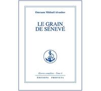 Grain de sénevé. Oeuvres complètes