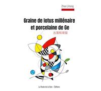Graine de lotus millénaire et porcelaine de Ge