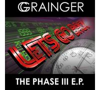Grainger - Grainger Phase III: Lets Go Back