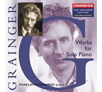 Grainger, Percy - [The Grainger Edition Vol. 16] Grainger: Works For Solo Piano