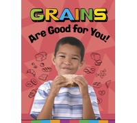 Grains Are Good for You!