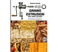 GRAINS EXTRUSION - Why, What, and How