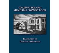 Grajewo Poland Memorial (Yizkor) Book: Translation of Grayeve Yisker-Bukh