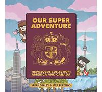 Graley, Sarah - Our Super Adventure Travelogue Collection: America and Canada: Volume 5