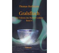 Gralsfluch: Die Fahrten des Norbert Lederer Band 4